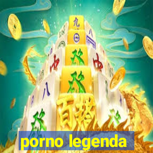 porno legenda